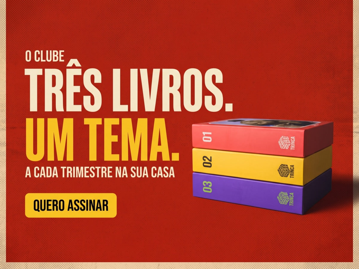 Três livros. Um tema. A cada trimestre · quero assinar